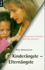 Kinderängste - Elternängste