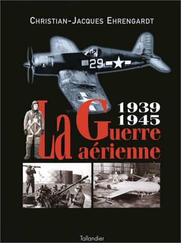 LA GUERRE AERIENNE 1939-1945