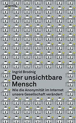 Der unsichtbare Mensch: Wie die Anonymität im Internet unsere Gesellschaft verändert