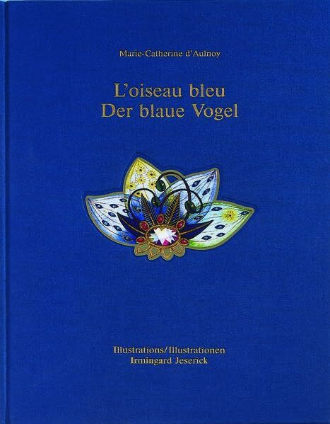 Der blaue Vogel - L'oiseau bleu: Märchenbuch
