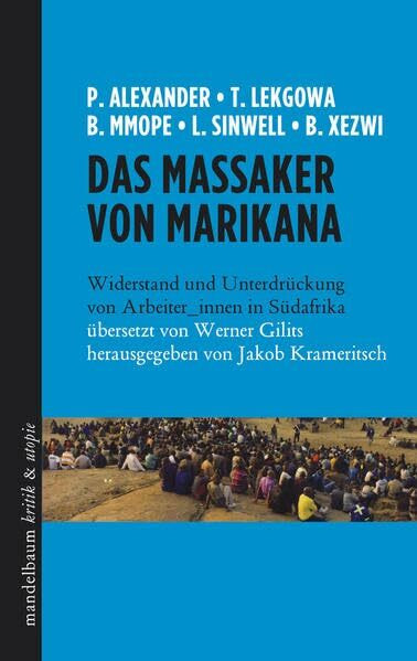 Das Massaker von Marikana: Widerstand und Unterdrückung von ArbeiterInnen in Südafrika