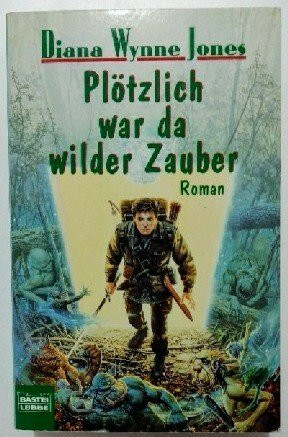 Plötzlich war da wilder Zauber (Fantasy. Bastei Lübbe Taschenbücher)