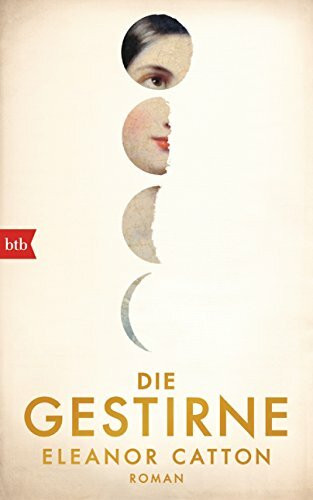 Die Gestirne: Roman: Roman. Deutsche Erstausgabe. Ausgezeichnet mit dem Booker Prize 2013