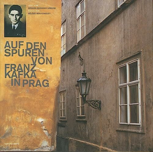 Auf den Spuren von Franz Kafka in Prag. Mit ausführlichem Adressenteil