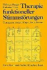 Therapie funktioneller Stimmstörungen. Übungssammlung zu Körper, Atem, Stimme