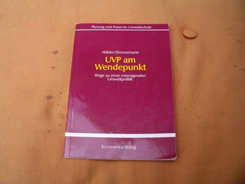 UVP am Wendepunkt: Wege zu einer vorsorgenden Umweltpolitik