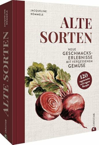 Gemüse-Kochbuch – Alte Sorten: Saisonal kochen mit vergessenen Gemüsesorten. Veggie Kochbuch mit 120 vegetarischen & veganen Rezepten von deftig bis süß. Inkl. Tipps zu Anbau und Ernte.