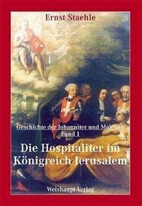 Die Geschichte der Johanniter und Malteser / Die Hospitaliter im Königreich Jerusalem