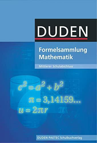 Formelsammlung bis Klasse 10 - Mathematik - Mittlerer Schulabschluss: Formelsammlung