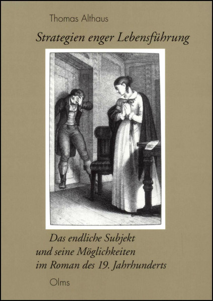 Strategien enger Lebensführung: Das endliche Subjekt und seine Möglichkeiten im Roman des 19. Jahrhunderts