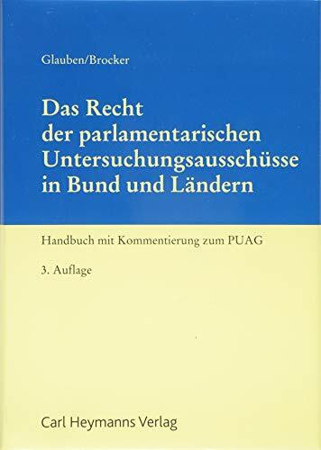 Das Recht der parlamentarischen Untersuchungsausschüsse in Bund und Ländern: Ein Handbuch mit Kommentar zum PUAG