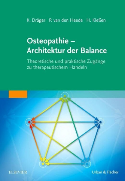 Osteopathie - Architektur der Balance: Theoretische und praktische Zugänge zu therapeutischem Handeln