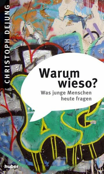 Warumwieso?: Was junge Menschen heute bewegt