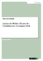 Analyse des Werkes »Theater der Unterdrückten« von Augusto Boal