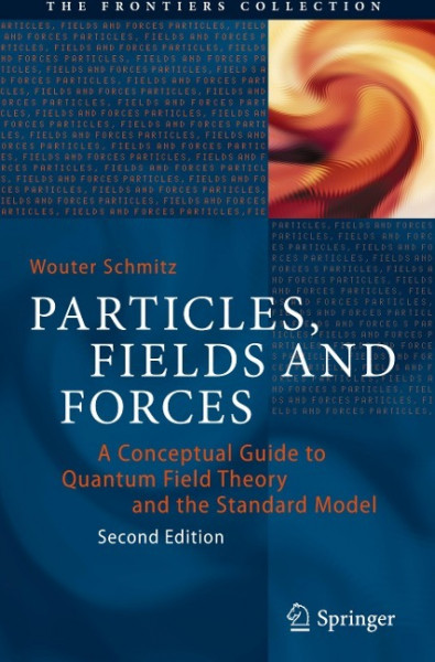 Particles, Fields and Forces