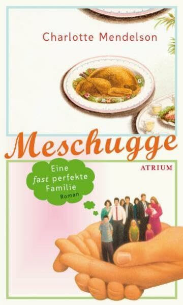 Meschugge: Eine fast perfekte Familie: Roman