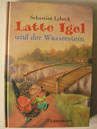 Latte Igel und der Wasserstein ( Ab 8 J.)