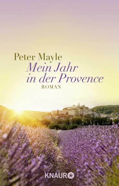 Mein Jahr in der Provence: Roman