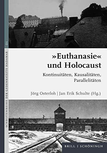 "Euthanasie" und Holocaust-Kontinuitäten, Kausalitäten, Parallelitäten (Schriftenreihe der Gedenkstätte Hadamar)