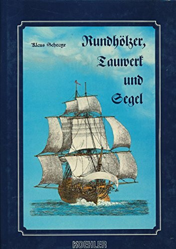 Rundhölzer, Tauwerk & Segel