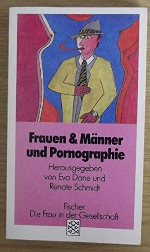 Frauen & Männer und Pornographie: Ansichten - Absichten - Einsichten