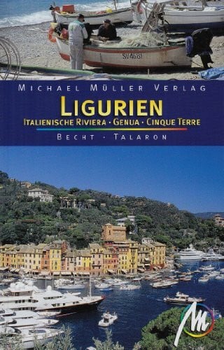 Ligurien - Italienische Riviera - Genua - Cinque Terre: Reisehandbuch mit vielen praktischen Tipps.