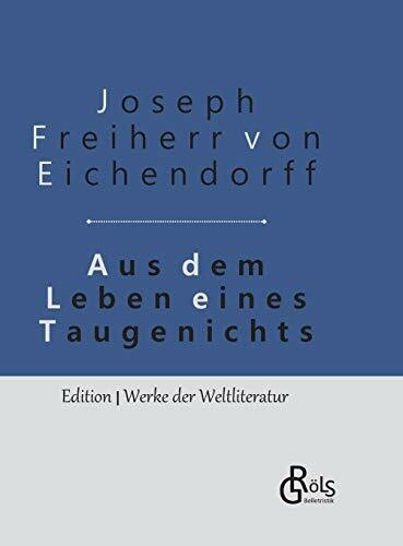 Aus dem Leben eines Taugenichts: Gebundene Ausgabe (Edition Werke der Weltliteratur - Hardcover)