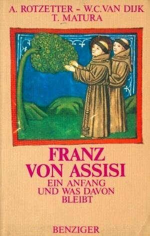 Franz von Assisi. Ein Anfang - und was davon bleibt