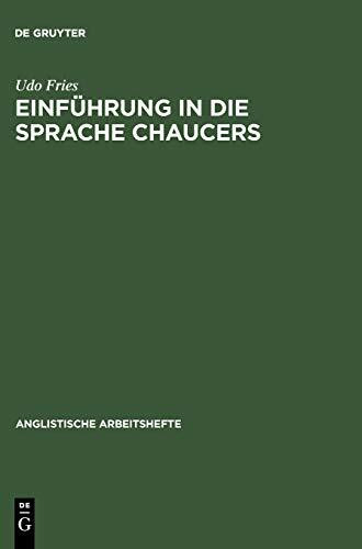 Einführung in die Sprache Chaucers: Phonologie, Metrik und Morphologie (Anglistische Arbeitshefte, 20, Band 20)