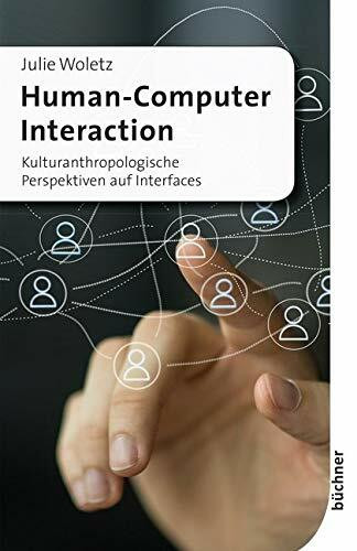 Human-Computer Interaction: Kulturanthropologische Perspektiven auf Interfaces
