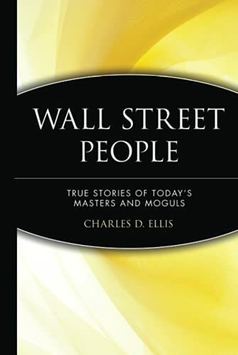 Wall Street People: True Stories of Today's Masters and Moguls