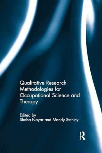 Qualitative Research Methodologies for Occupational Science and Therapy