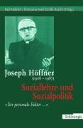 Joseph Höffner (1906-1987): Soziallehre und Sozialpolitik