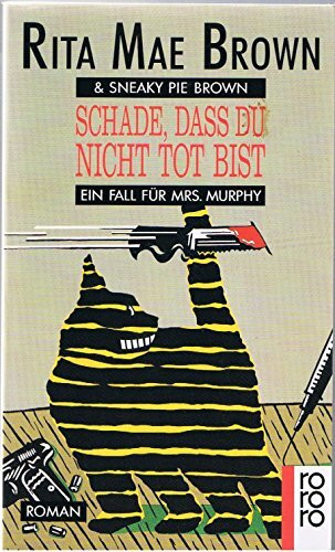 Schade, dass du nicht tot bist: Ein Fall für Mrs. Murphy Roman (rororo: Rowohlts Rotations Romane)