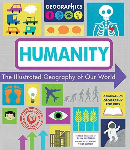 Humanity: The Illustrated Geography of Our World (Geographics Geography for Kids)