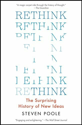 Rethink: The Surprising History of New Ideas