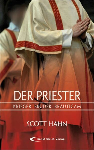 Der Priester: Krieger - Bruder - Bräutigam