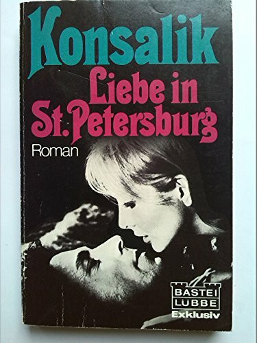 Liebe in St. Petersburg (Allgemeine Reihe. Bastei Lübbe Taschenbücher)
