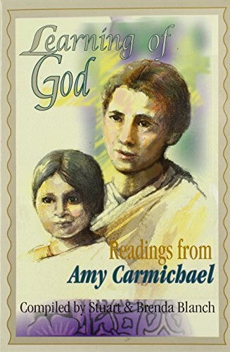 LEARNING OF GOD: Readings from Amy Carmichael LEARNING OF GOD: Readings from Amy Carmichael