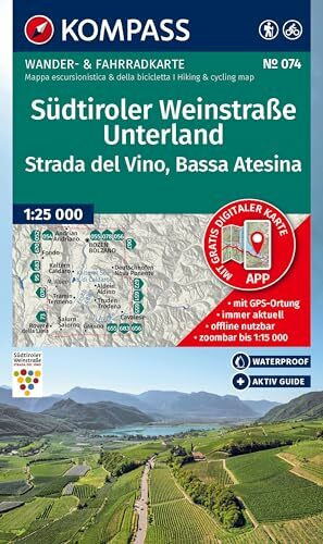 KOMPASS Wanderkarte 074 Südtiroler Weinstraße, Unterland / Strada del Vino, Bassa Atesina 1:25.000: Wander- und Fahrradkarte in einem - inklusive ... der KOMPASS-App. Wander-& Radwege. Skitouren.