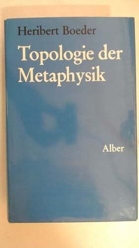 Topologie der Metaphysik (Orbis Academicus: Problemgeschichten der Wissenschaft in Dokumenten und Darstellungen)