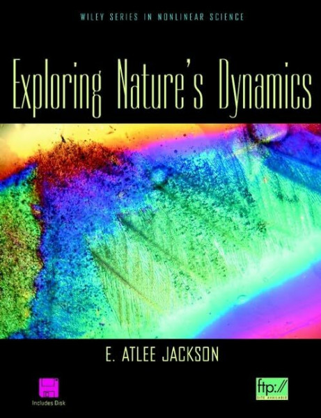 Exploring Nature's Dynamics, w. diskette (3 1/2 inch) (Wiley Series in Nonlinear Science)