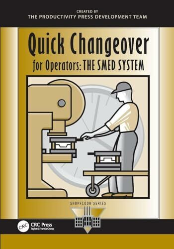 Quick Changeover for Operators: The SMED System (Shopfloor Series)