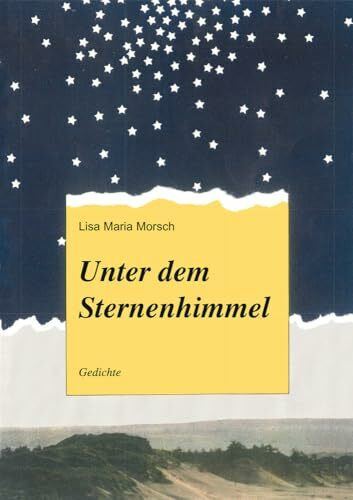Unter dem Sternenhimmel: Gedichte