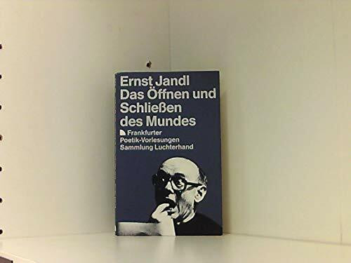 Das Öffnen und Schließen des Mundes (7439 750). Frankfurter Poetik- Vorlesungen.