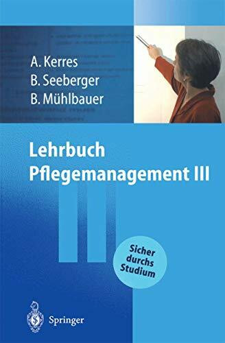 Lehrbuch Pflegemanagement III (German Edition)