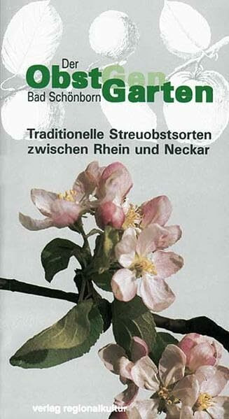 Der Obst-Gen-Garten und Bad Schönborn: Traditionelle Streuobstsorten zwischen Rhein und Neckar