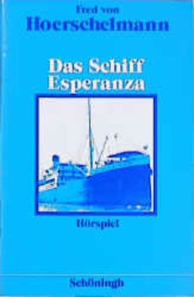 Das Schiff Esperanza. Hörspiel. (Schöninghs Deutsche Textausgaben)