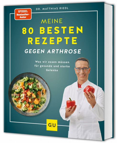 Meine 80 besten Rezepte gegen Arthrose: Entzündungshemmende Ernährung für gesunde Gelenke (GU Kochen & Verwöhnen Diät und Gesundheit)