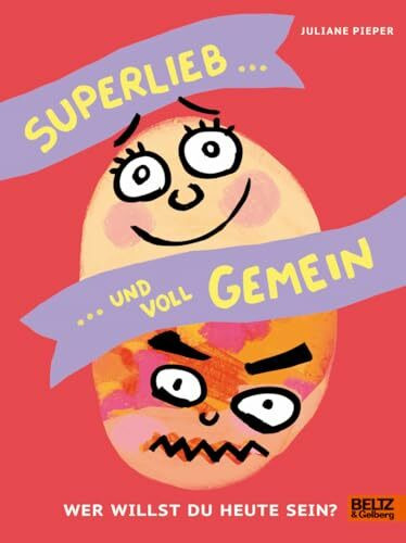 Superlieb und voll gemein: Wer willst du heute sein?